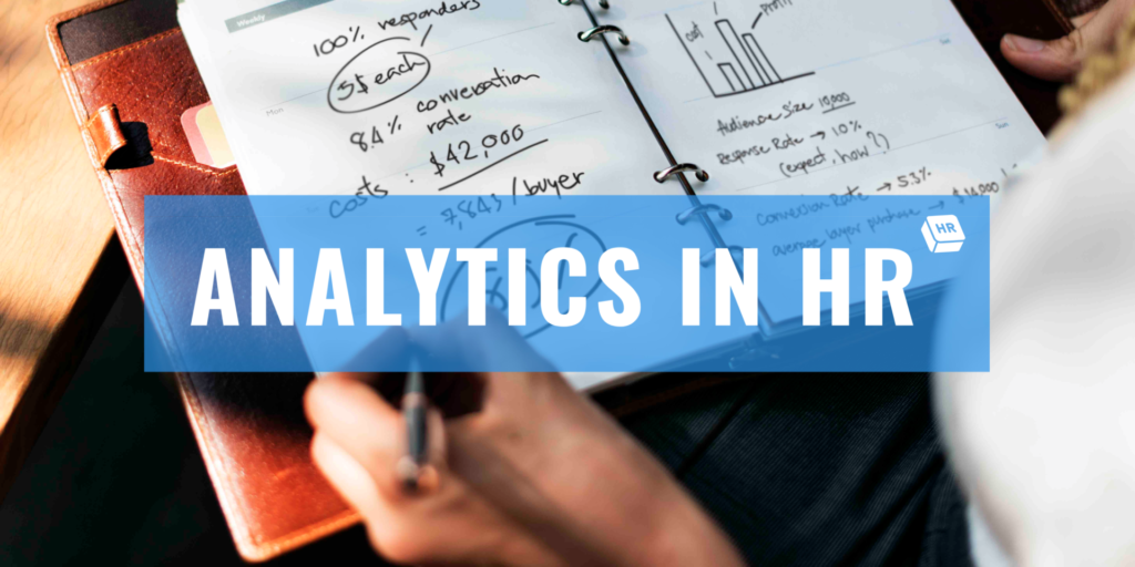 WHY HR LEADERS NEED HR METRICS AND ANALYTICS